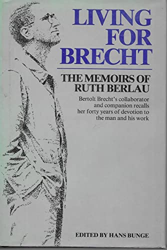 Beispielbild fr Living for Brecht: The Memoirs of Ruth Berlau zum Verkauf von Concordia Books