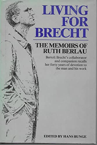 Stock image for Living for Brecht The Memoirs of Ruth Berlau for sale by Willis Monie-Books, ABAA