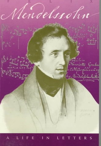 Stock image for Felix Mendelssohn: a Life in Letters for sale by Wild Apricot Enterprises