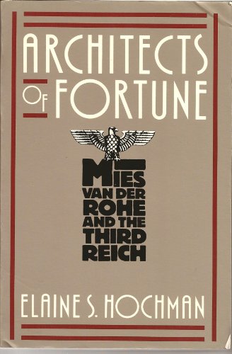 Imagen de archivo de Architects of Fortune: Mies Van Der Rohe and the Third Reich a la venta por Bookmans