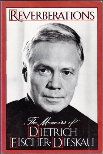 Stock image for Reverberations : The Memoirs of Dietrich Fischer-Dieskau for sale by Better World Books