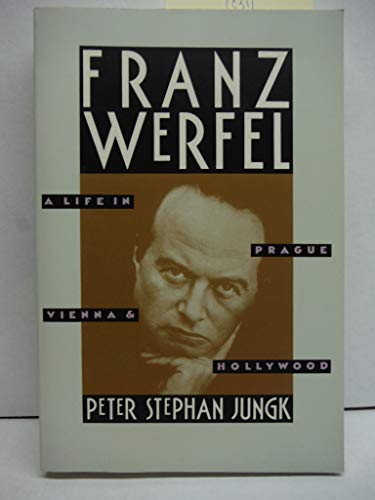 Imagen de archivo de Franz Werfel: A Life in Prague, Vienna, and Hollywood a la venta por More Than Words