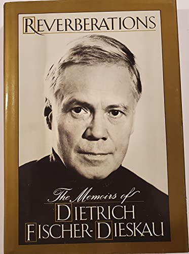 Beispielbild fr Reverberations: The Memoirs of Dietrich Fischer-Dieskau zum Verkauf von Front Cover Books