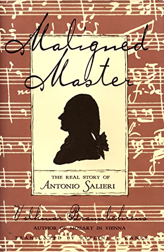 Imagen de archivo de Maligned Master: The Real Story of Antonio Salieri a la venta por Silent Way Books