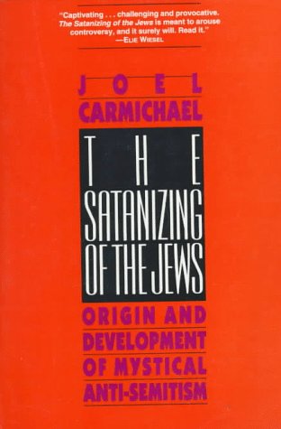 9780880641524: The Satanizing of the Jews: Origin and Development of Mystical Anti-Semitism
