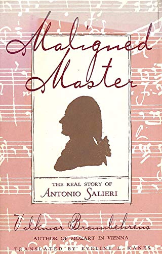 Stock image for Maligned Master: The Real Story of Antonio Salieri for sale by SecondSale