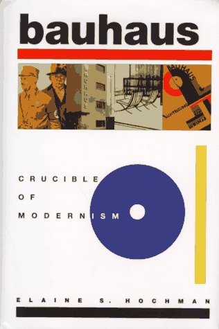 Stock image for Bauhaus: Crucible of Modernism for sale by Theoria Books