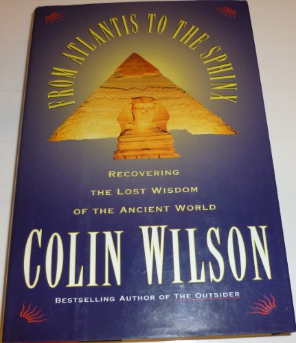 Beispielbild fr From Atlantis to the Sphinx : Recovering the Lost Wisdom of the Ancient World zum Verkauf von Better World Books