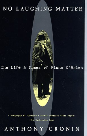 No Laughing Matter: The Life and Times of Flann O'Brien - Cronin, Anthony