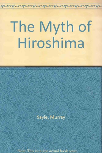 The Myth of Hiroshima (9780880641845) by Murray Sayle