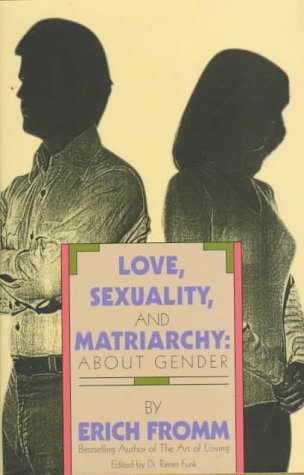 Beispielbild fr Love, Sexuality, and Matriarchy: About Gender zum Verkauf von Books of the Smoky Mountains