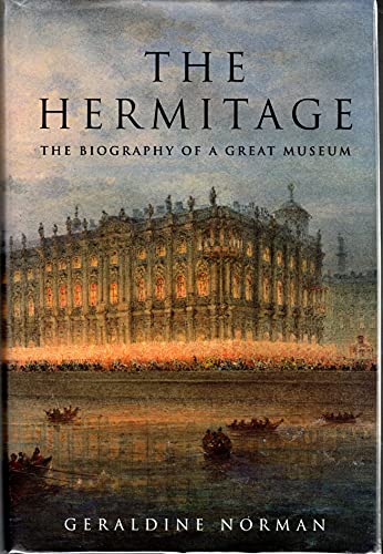 Beispielbild fr The Hermitage: The Biography of a Great Museum zum Verkauf von Front Cover Books