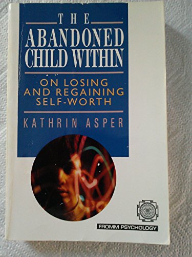 9780880642040: The Abandoned Child Within: On Losing and Regaining Self-Worth