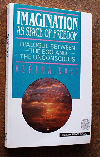 9780880642071: Imagination As Space of Freedom: Dialogue Between the Ego and the Unconscious