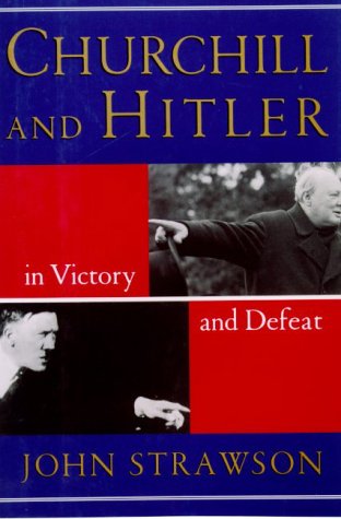 Stock image for Churchill and Hitler: in Victory and Defeat for sale by AwesomeBooks