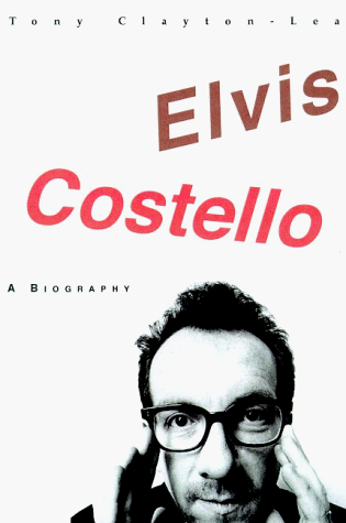 Beispielbild fr Elvis Costello : A Biography zum Verkauf von Better World Books