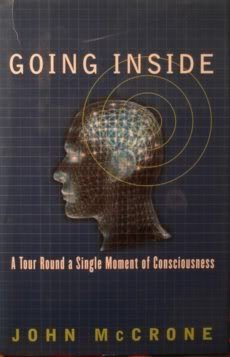 Going Inside: A Tour Round a Single Moment of Consciousness (9780880642620) by McCrone, John