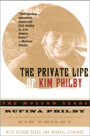 The Private Life of Kim Philby: The Moscow Yearss (9780880642699) by Rufina Philby