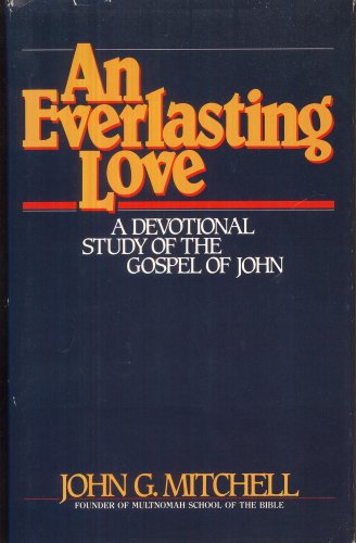 Beispielbild fr An Everlasting Love: A Devotional Study of the Gospel of John zum Verkauf von Front Cover Books