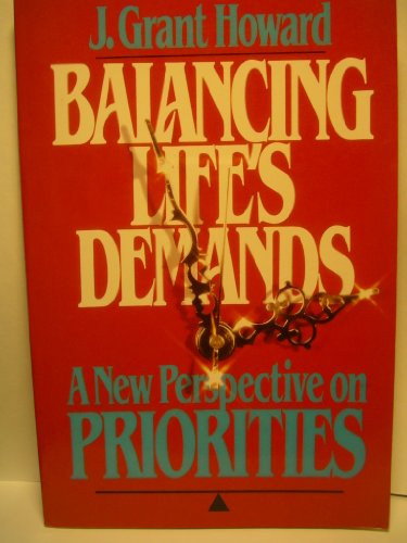 Stock image for Balancing Life's Demands : A New Perspective on Priorities for sale by Better World Books