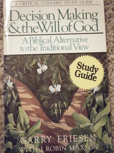 Decision Making Will God (9780880700214) by Friesen, Garry; Maxson, J. Robin