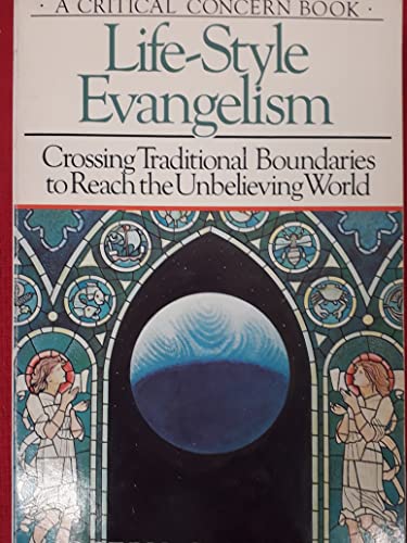 Stock image for Lifestyle Evangelism: Crossing Traditional Boundaries to Reach the Unbelieving World (Critical Concern Series) for sale by SecondSale