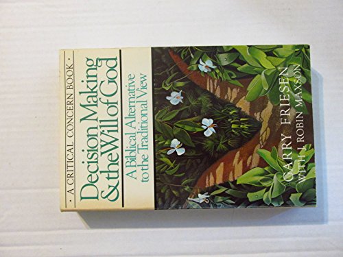 Beispielbild fr Decision Making and the Will of God: A Biblical Alternative to the Traditional View zum Verkauf von Wonder Book