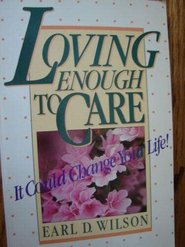 Stock image for Loving Enough to Care for sale by ThriftBooks-Dallas