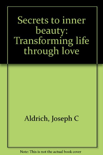 Stock image for Secrets to inner beauty: Transforming life through love for sale by SecondSale