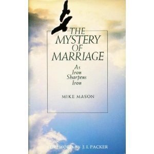 Stock image for The Mystery of Marriage: As Iron Sharpens Iron for sale by Gulf Coast Books