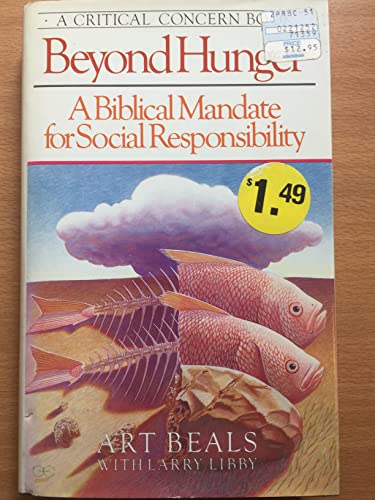 Stock image for Beyond Hunger: A Biblical mandate for Social Responsibility for sale by Prairie Archives