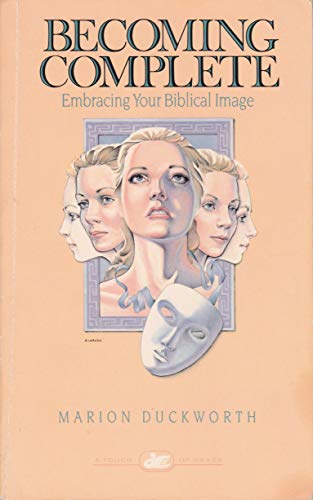 Beispielbild fr Becoming Complete: Embracing Your Biblical Image zum Verkauf von Wonder Book