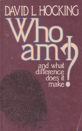 Stock image for Who Am I and What Difference Does it Make? for sale by Faith In Print