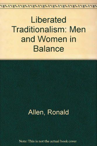 Imagen de archivo de Liberated Traditionalism: Men and Women in Balance a la venta por Wonder Book