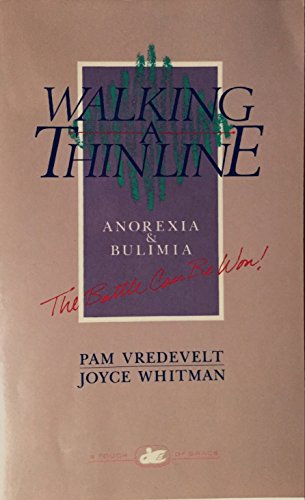 Imagen de archivo de Walking a Thin Line: Winning the Battle of Anorexia Nervosa and Bulimia a la venta por Anderson Book