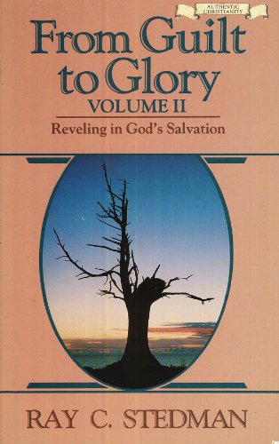 From Guilt to Glory, Volume II: Reveling in God's Salvation (9780880701242) by Stedman, Ray C.