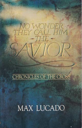 Beispielbild fr No Wonder They Call Him the Savior : Chronicles of the Cross zum Verkauf von Better World Books