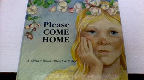 Beispielbild fr Please Come Home : A Child's Book about Divorce zum Verkauf von Better World Books