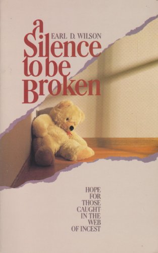 Beispielbild fr A Silence to Be Broken: Hope for Those Caught in the Web of Incest zum Verkauf von ThriftBooks-Atlanta