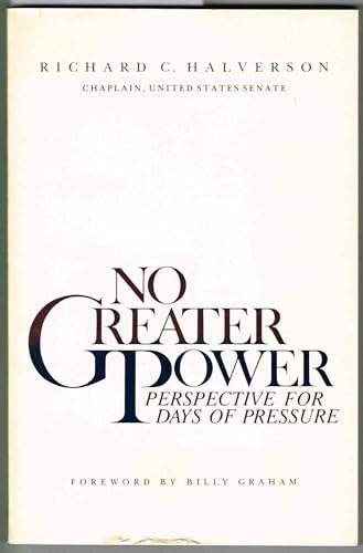 Beispielbild fr No Greater Power: Perspective for Days of Pressure zum Verkauf von Wonder Book