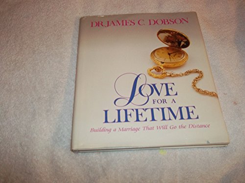 9780880701747: Love for a Lifetime: Building a Marriage That Will Go the Distance