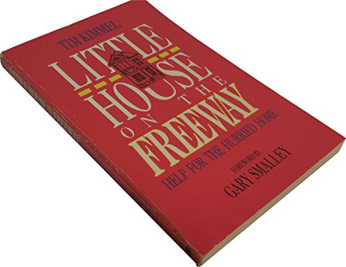 Stock image for Little House on the Freeway: Help For The Hurried Home for sale by Christian Book Store