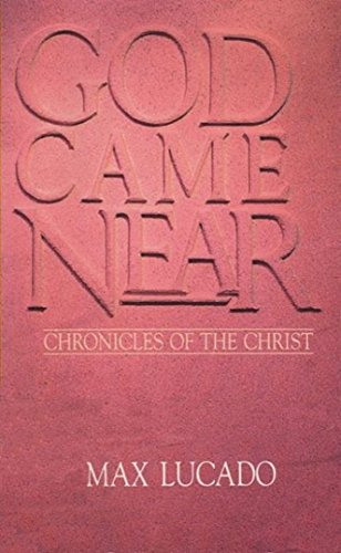 

God Came Near: Chronicles of the Christ