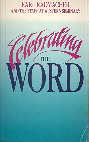 Celebrating the Word (9780880702072) by Radmacher, Earl D.