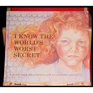 Beispielbild fr I Know the World's Worst Secret: A Child's Book about Living with an Alcoholic Parent (Hurts of Childhood Series) zum Verkauf von Gulf Coast Books