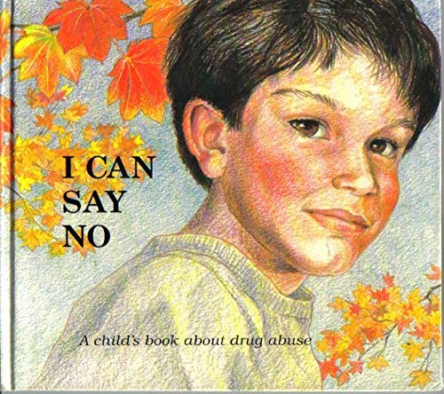 9780880702133: I Can Say No: A Child's Book about Drug Abuse (Hurts of Childhood Series)