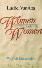 9780880702140: Women Encouraging Women: Who Will Disciple Me?