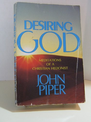 Beispielbild fr Desiring God : Meditations of a Christian Hedonist zum Verkauf von Better World Books: West
