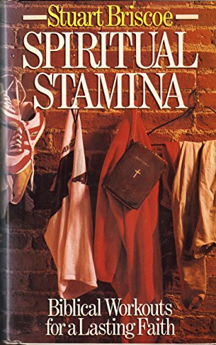 Stock image for Spiritual Stamina: Biblical Workouts for a Lasting Faith for sale by Front Cover Books