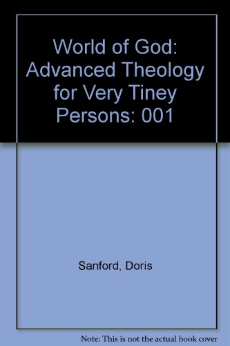 9780880702461: World of God: Advanced Theology for Very Tiney Persons: 001